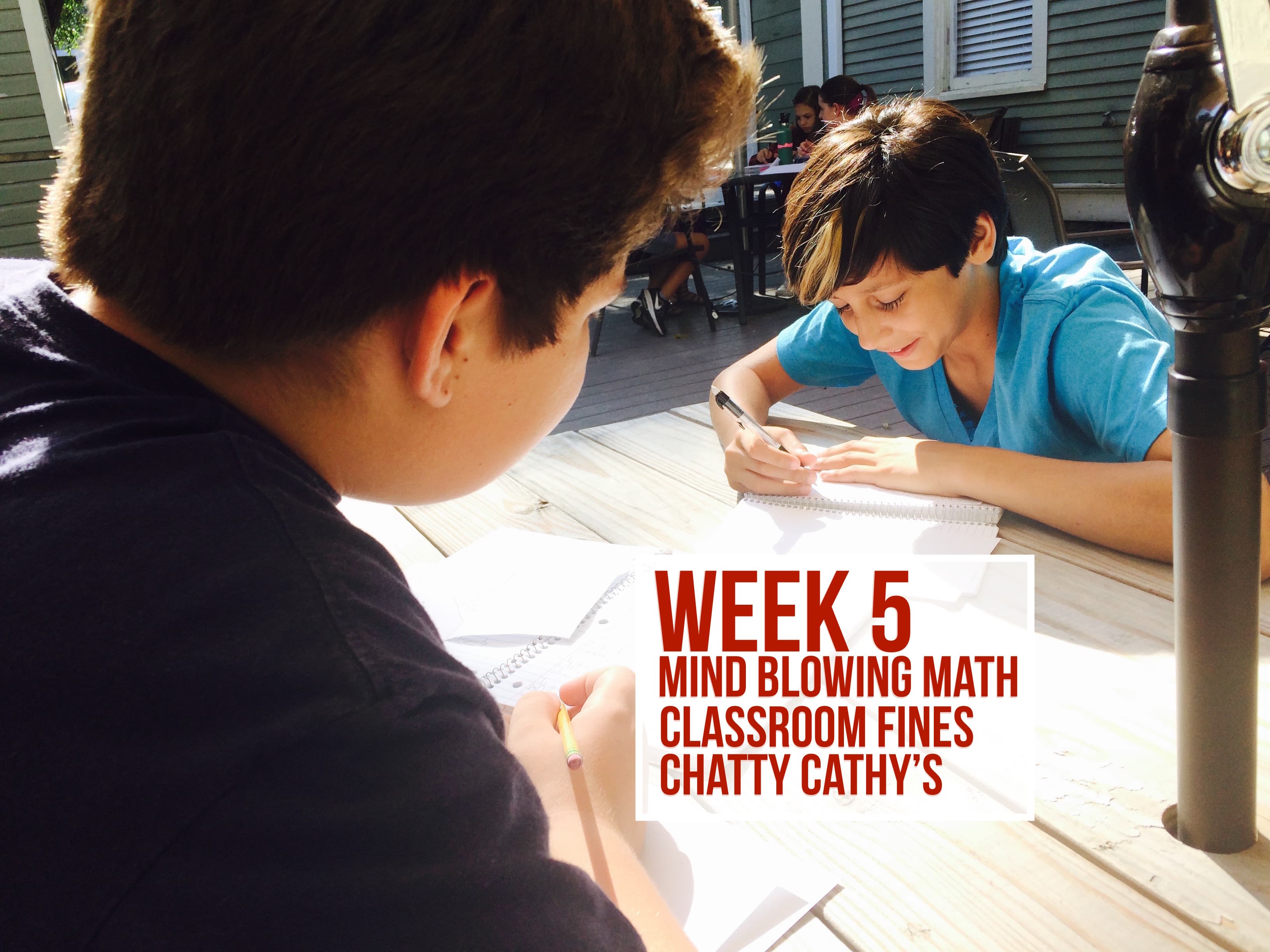 Week 5 - Mind Blowing Math, Class Fines, and Chatty Cathy's