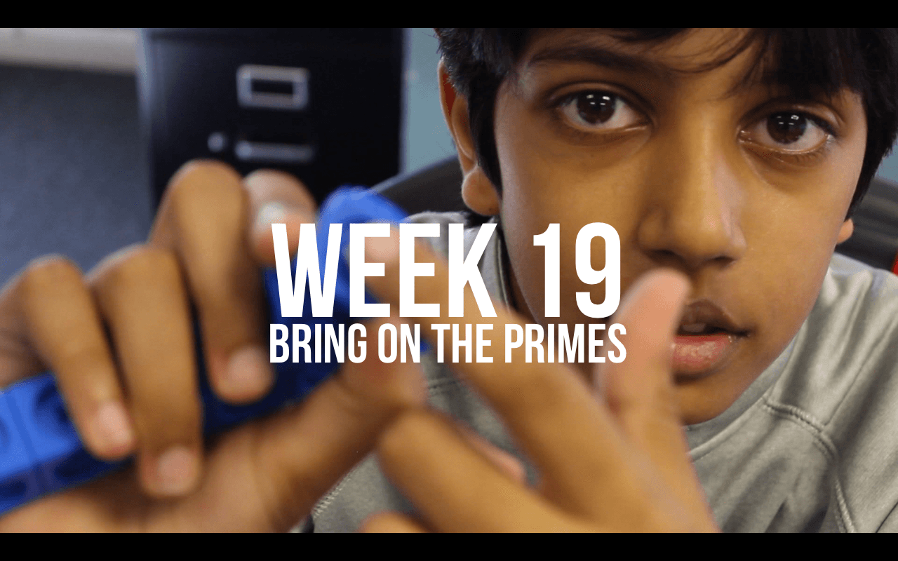 Week 19 - Bring On The Primes