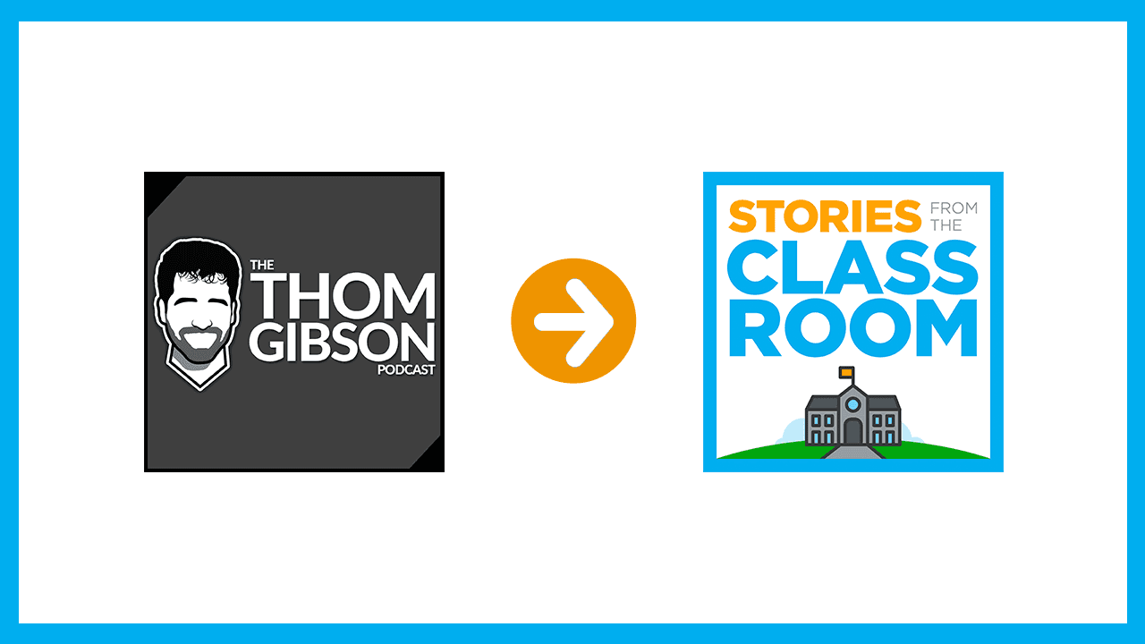 'The Thom Gibson Podcast' Is Now 'Stories from the Classroom'